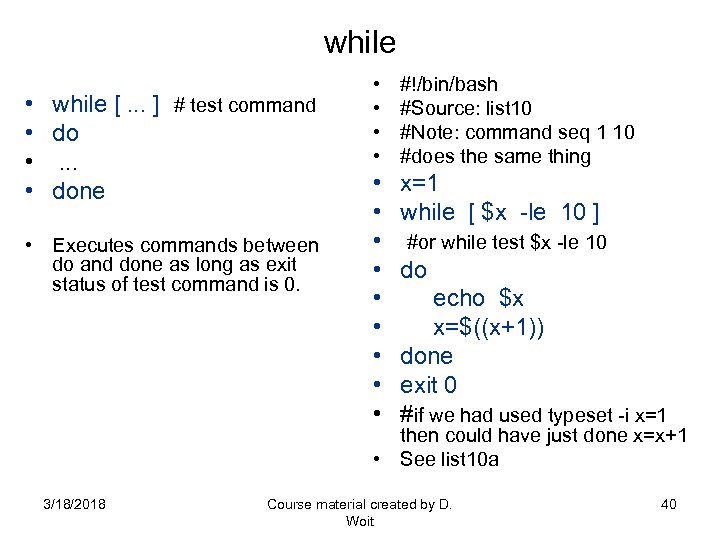 while • • while [. . . ] # test command do . .