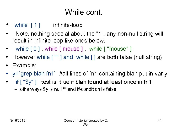 While cont. • while [ 1 ] infinite-loop • Note: nothing special about the