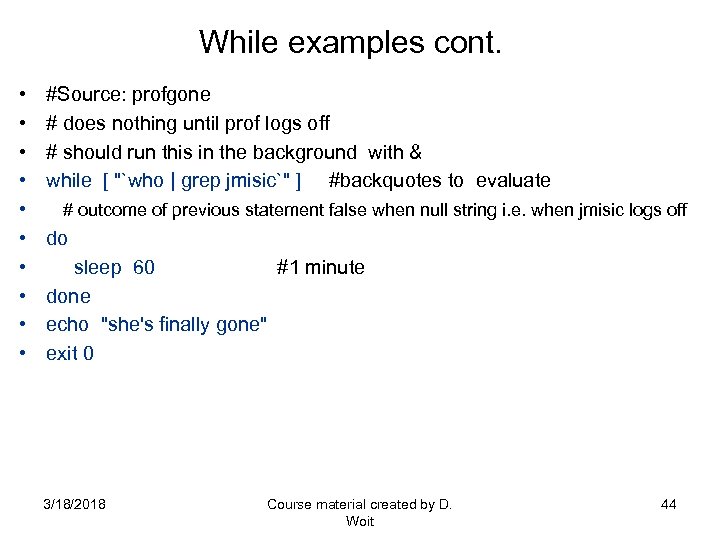 While examples cont. • • • #Source: profgone # does nothing until prof logs