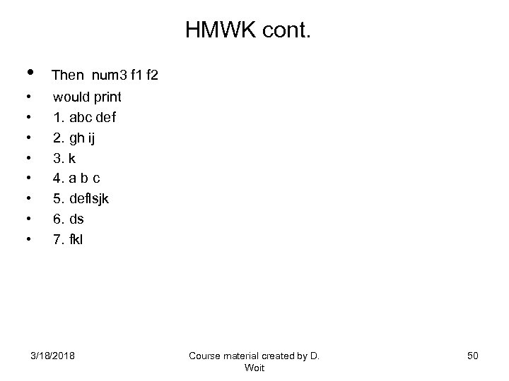 HMWK cont. • Then num 3 f 1 f 2 • • would print