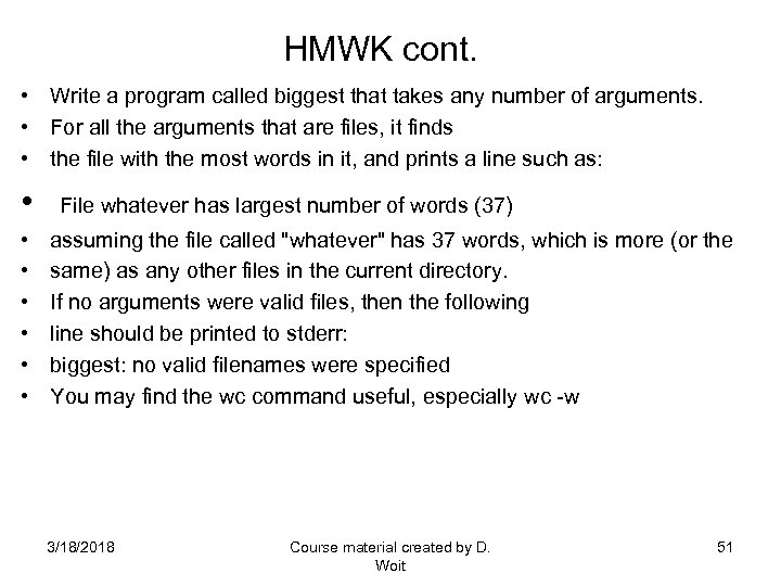 HMWK cont. • Write a program called biggest that takes any number of arguments.