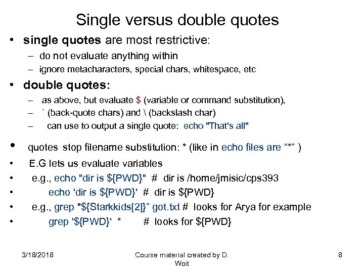 Single versus double quotes • single quotes are most restrictive: – do not evaluate