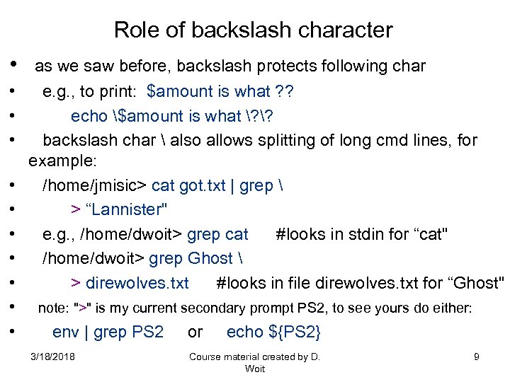 Role of backslash character • as we saw before, backslash protects following char •