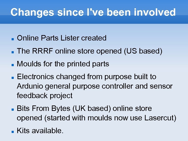 Changes since I've been involved Online Parts Lister created The RRRF online store opened