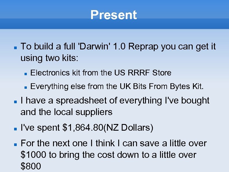 Present To build a full 'Darwin' 1. 0 Reprap you can get it using