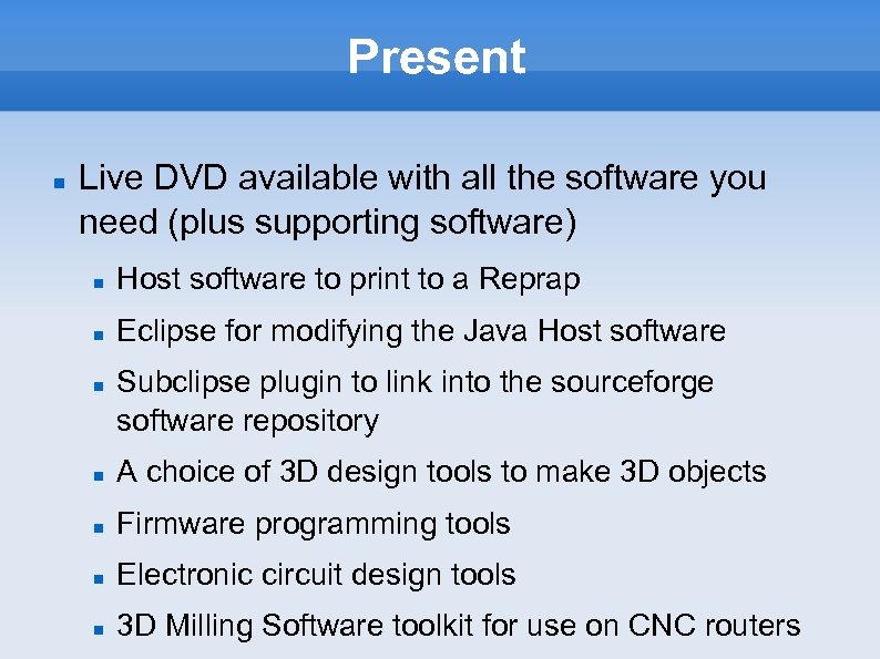 Present Live DVD available with all the software you need (plus supporting software) Host