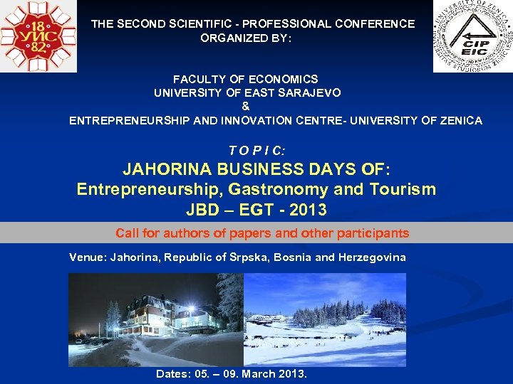  THE SECOND SCIENTIFIC - PROFESSIONAL CONFERENCE ORGANIZED BY: FACULTY OF ECONOMICS UNIVERSITY OF