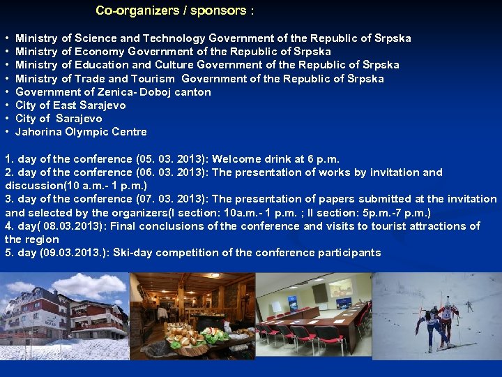  Co-organizers / sponsors : • Ministry of Science and Technology Government of the