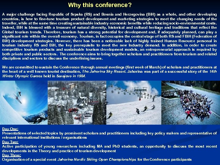 Why this conference? A major challenge facing Republic of Srpska (RS) and Bosnia and