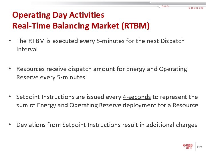 Operating Day Activities Real-Time Balancing Market (RTBM) • The RTBM is executed every 5