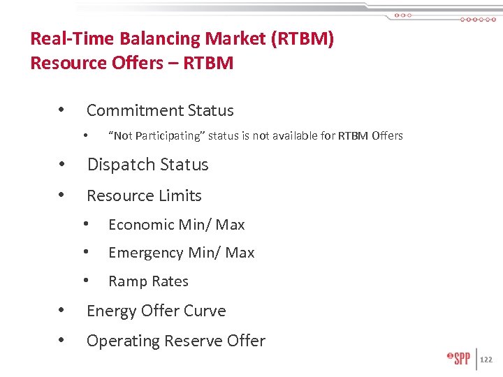 Real-Time Balancing Market (RTBM) Resource Offers – RTBM • Commitment Status • “Not Participating”