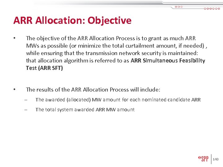 ARR Allocation: Objective • The objective of the ARR Allocation Process is to grant