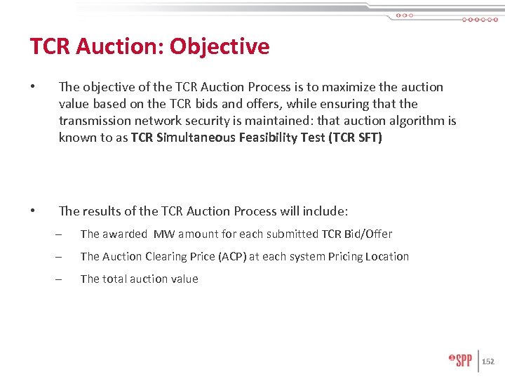 TCR Auction: Objective • The objective of the TCR Auction Process is to maximize