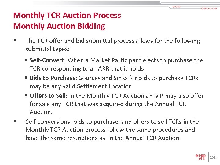 Monthly TCR Auction Process Monthly Auction Bidding § § The TCR offer and bid