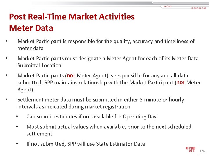 Post Real-Time Market Activities Meter Data • Market Participant is responsible for the quality,