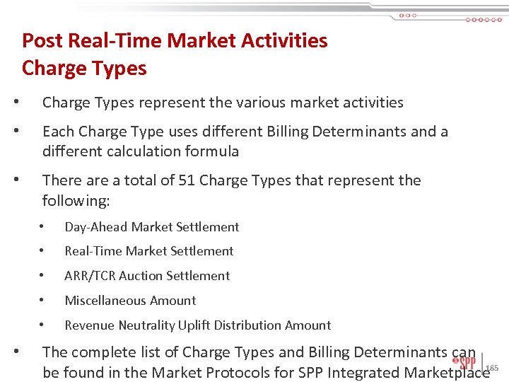 Post Real-Time Market Activities Charge Types • Charge Types represent the various market activities