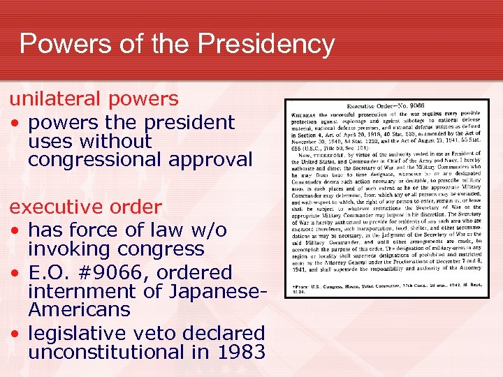 Powers of the Presidency unilateral powers • powers the president uses without congressional approval