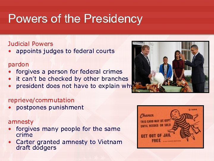 Powers of the Presidency Judicial Powers • appoints judges to federal courts pardon •