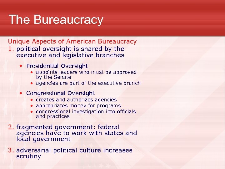 The Bureaucracy Unique Aspects of American Bureaucracy 1. political oversight is shared by the