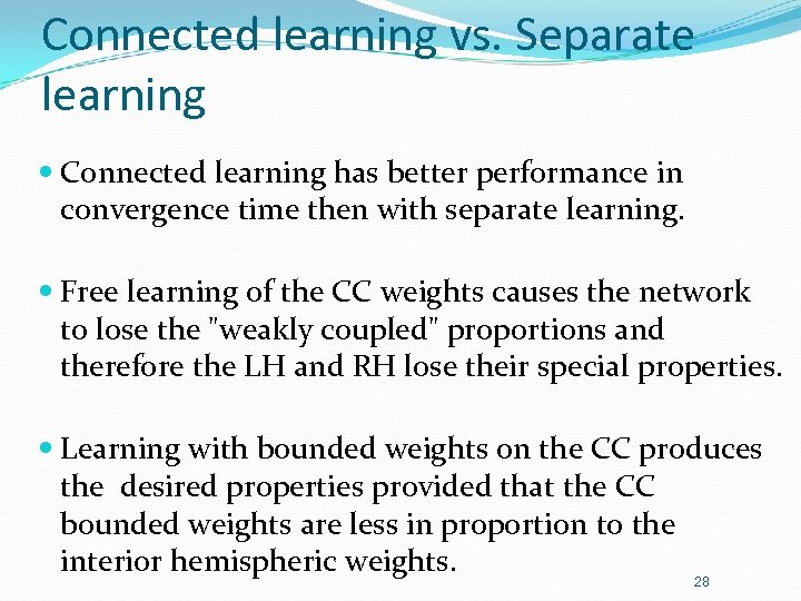 Connected learning vs. Separate learning Connected learning has better performance in convergence time then