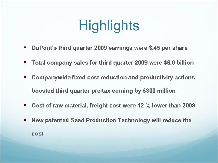 Highlights § Du. Pont’s third quarter 2009 earnings were $. 45 per share §