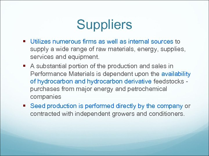 Suppliers § Utilizes numerous firms as well as internal sources to supply a wide