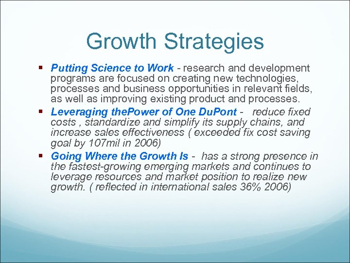 Growth Strategies § Putting Science to Work - research and development programs are focused