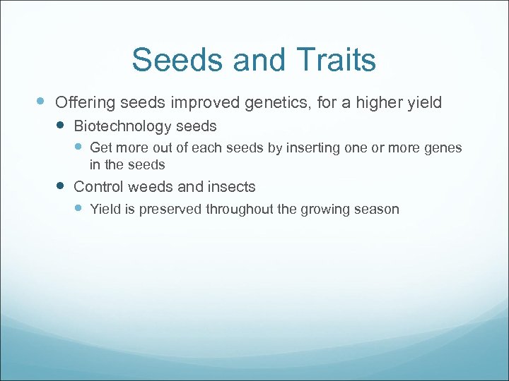 Seeds and Traits Offering seeds improved genetics, for a higher yield Biotechnology seeds Get