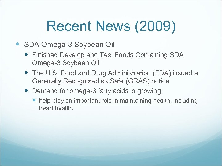 Recent News (2009) SDA Omega-3 Soybean Oil Finished Develop and Test Foods Containing SDA