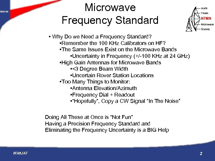 Microwave Frequency Standard W 5 HN North Texas NTMS Microwave Society • Why Do