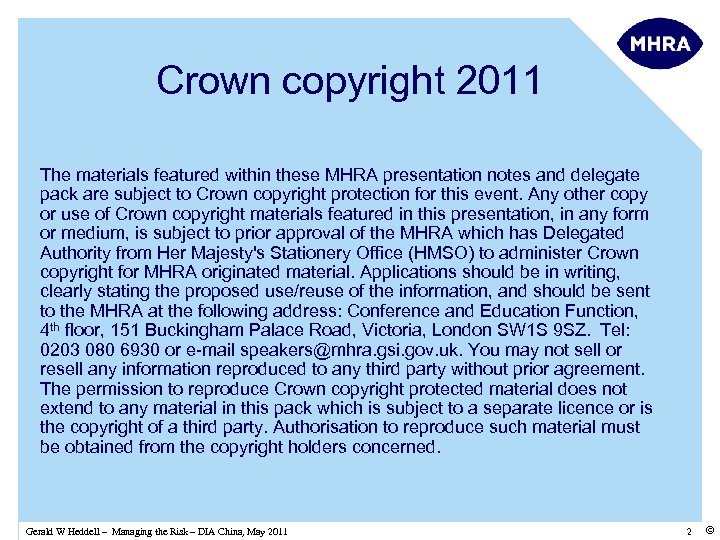 Crown copyright 2011 The materials featured within these MHRA presentation notes and delegate pack