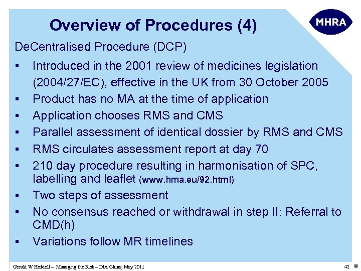 Overview of Procedures (4) De. Centralised Procedure (DCP) § § § § § Introduced