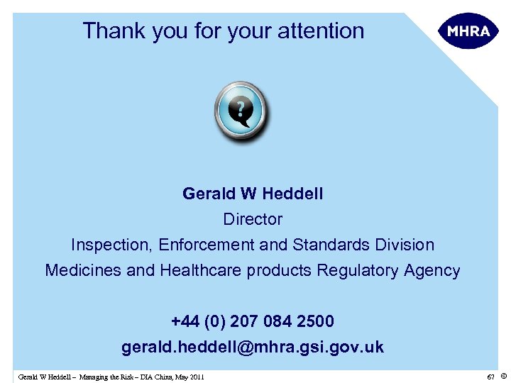 Thank you for your attention Gerald W Heddell Director Inspection, Enforcement and Standards Division