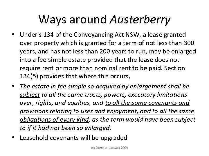 Ways around Austerberry • Under s 134 of the Conveyancing Act NSW, a lease