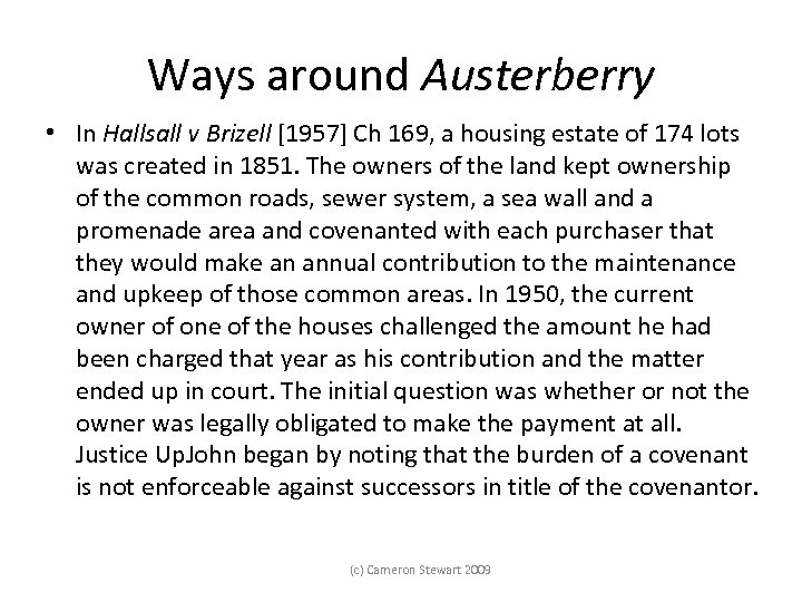 Ways around Austerberry • In Hallsall v Brizell [1957] Ch 169, a housing estate