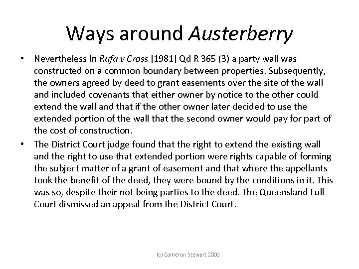 Ways around Austerberry • Nevertheless In Rufa v Cross [1981] Qd R 365 (3)