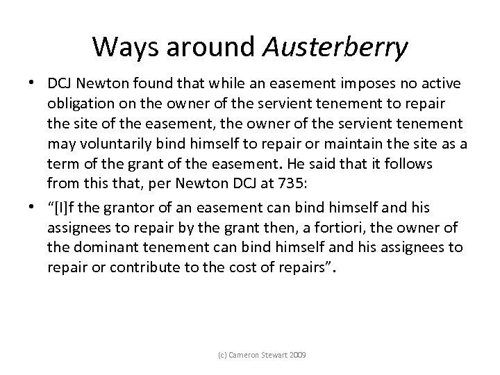 Ways around Austerberry • DCJ Newton found that while an easement imposes no active