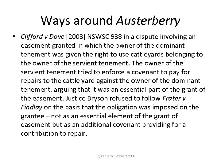 Ways around Austerberry • Clifford v Dove [2003] NSWSC 938 in a dispute involving