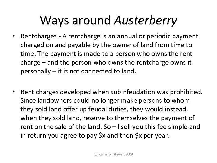Ways around Austerberry • Rentcharges - A rentcharge is an annual or periodic payment