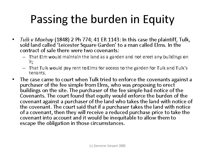 Passing the burden in Equity • Tulk v Moxhay (1848) 2 Ph 774; 41