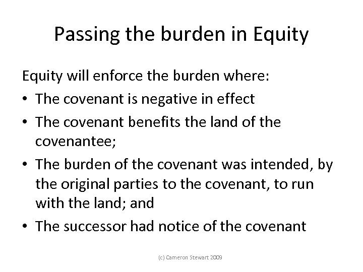Passing the burden in Equity will enforce the burden where: • The covenant is