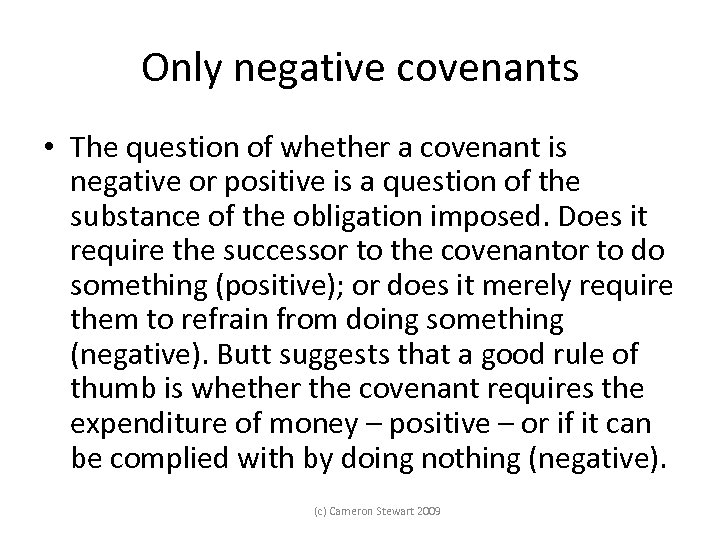 Only negative covenants • The question of whether a covenant is negative or positive