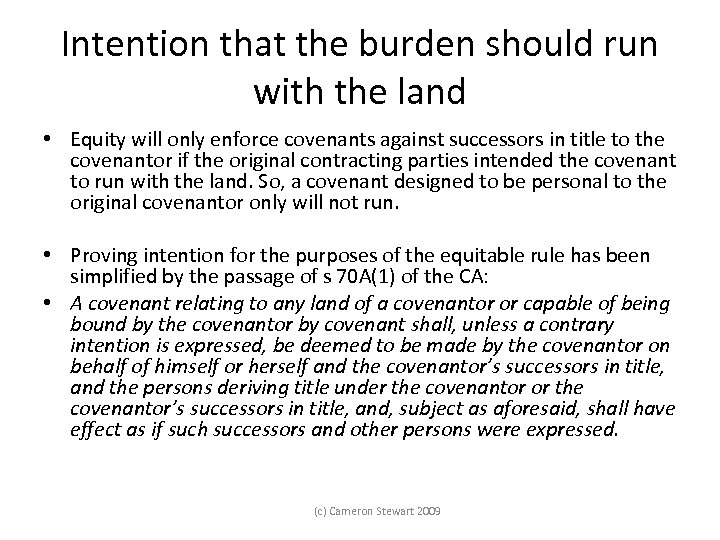 Intention that the burden should run with the land • Equity will only enforce