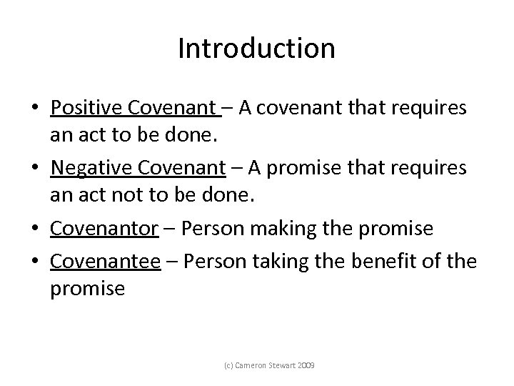 Introduction • Positive Covenant – A covenant that requires an act to be done.