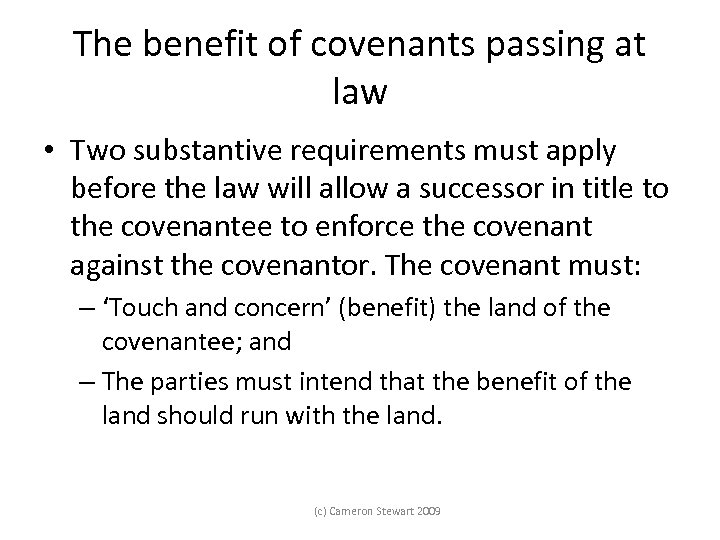 The benefit of covenants passing at law • Two substantive requirements must apply before