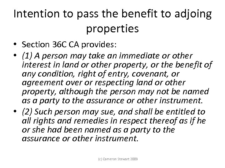 Intention to pass the benefit to adjoing properties • Section 36 C CA provides: