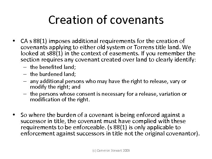 Creation of covenants • CA s 88(1) imposes additional requirements for the creation of