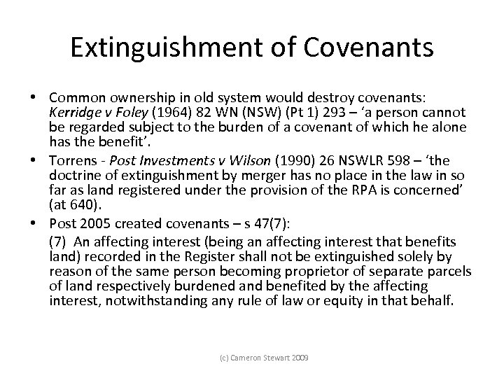 Extinguishment of Covenants • Common ownership in old system would destroy covenants: Kerridge v