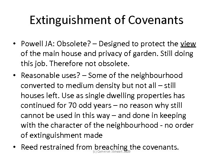 Extinguishment of Covenants • Powell JA: Obsolete? – Designed to protect the view of