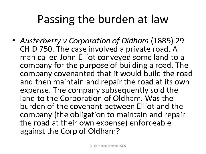 Passing the burden at law • Austerberry v Corporation of Oldham (1885) 29 CH